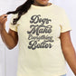 Simply Love DOGS MAKE EVERTHING BETTER Graphic Cotton Tee