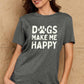 Simply Love DOGS MAKE ME HAPPY Graphic Cotton T-Shirt