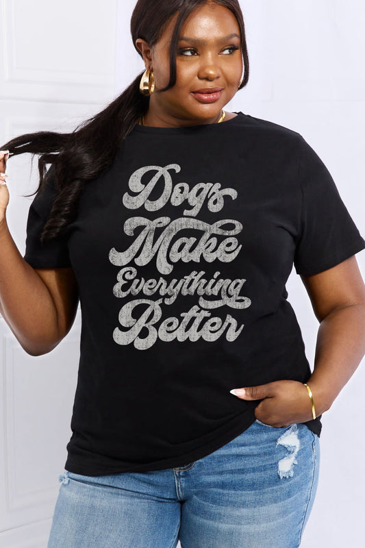 Simply Love DOGS MAKE EVERTHING BETTER Graphic Cotton Tee