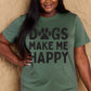 Simply Love DOGS MAKE ME HAPPY Graphic Cotton T-Shirt