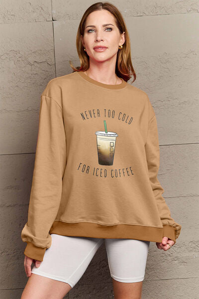 Simply Love NEVER TOO COLD FOR ICED COFFEE Graphic Sweatshirt
