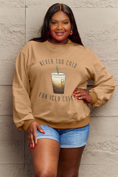 Simply Love NEVER TOO COLD FOR ICED COFFEE Graphic Sweatshirt