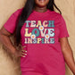 Simply Love TEACH LOVE INSPIRE Graphic Cotton T-Shirt