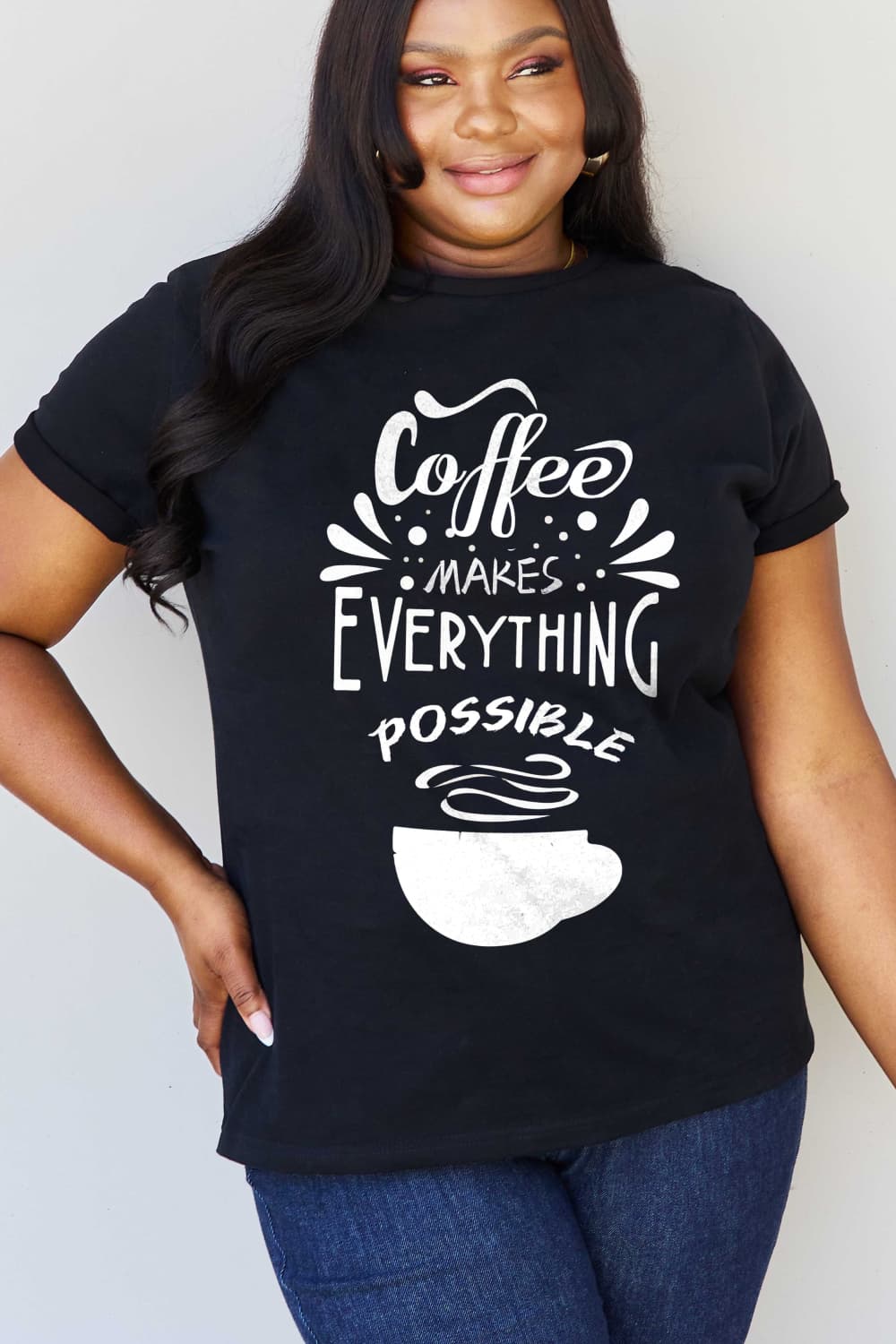 Simply Love COFFEE MAKES EVERYTHING POSSIBLE Graphic Cotton Tee