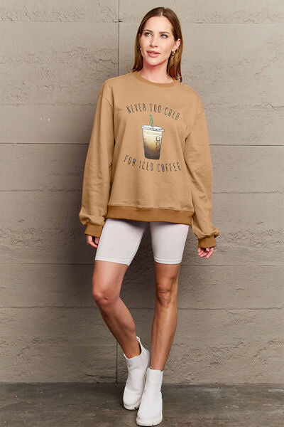 Simply Love NEVER TOO COLD FOR ICED COFFEE Graphic Sweatshirt