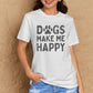 Simply Love DOGS MAKE ME HAPPY Graphic Cotton T-Shirt